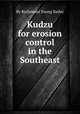 Kudzu for erosion control in the Southeast, By Richmond Young Bailey 