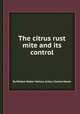 The citrus rust mite and its control, By William Walter Yothers, Arthur Charles Mason 