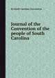 Journal of the Convention of the people of South Carolina, By South Carolina. Convention 