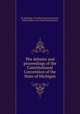 The debates and proceedings of the Constitutional Convention of the State of Michigan, By Michigan. Constitutional Convention, William Blair Lord, David Wolfe Brown 