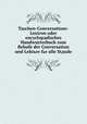 Taschen-Conversations-Lexicon oder encyclopдdisches Handwцrterbuch zum Behufe der Conversation und Lektьre fьr alle Stдnde, 