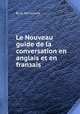 Le Nouveau guide de la conversation en anglais et en franзais, By G. Hamoniиre 
