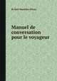 Manuel de conversation pour le voyageur, By Karl Baedeker (Firm) 