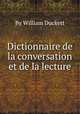 Dictionnaire de la conversation et de la lecture, By William Duckett 