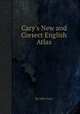 Cary`s New and Correct English Atlas, By John Cary 