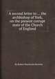 A second letter to ... the archbishop of York, on the present corrupt state of the Church of England, By Robert Mackenzie Beverley 