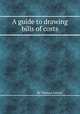 A guide to drawing bills of costs, By Thomas Farries 