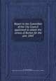 Report to the Committee of the City Council appointed to obtain the census of Boston for the year 1845, By Lemuel Shattuck, Boston (Mass.). City Council. Joint Committee on the Census for 1845 