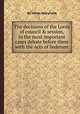 The decisions of the Lords of council & session, in the most important cases debate before them with the Acts of Sederunt, By James Dalrymple 