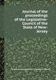 Journal of the proceedings of the Legislative-Council of the State of New-Jersey, By New Jersey. Legislature. Legislative Council 