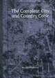 The Compleat City and Country Cook, By Charles Carter 