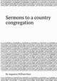 Sermons to a country congregation, By Augustus William Hare 