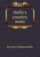 Holly`s country seats, By Henry Hudson Holly 
