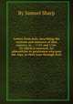 Letters from Italy, describing the customs and manners of that country, in ... 1765 and 1766. To which is annexed, An admonition to gentlemen who pass the Alps, in their tour through Italy, By Samuel Sharp 