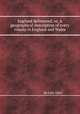 England delineated, or, A geographical description of every county in England and Wales, By John Aikin 