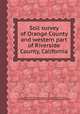 Soil survey of Orange County and western part of Riverside County, California, By John K. Wachtell, United States. Soil Conservation Service, United States. Forest Service, California Agricultural Experiment Station 