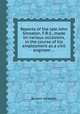 Reports of the late John Smeaton, F.R.S., made on various occasions, in the course of his employment as a civil engineer ..., By John Smeaton 
