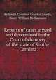 Reports of cases argued and determined in the Court of chancery of the state of South-Carolina, By South Carolina. Court of Equity, Henry William De Saussure 