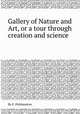 Gallery of Nature and Art, or a tour through creation and science, By E. Polehamton 
