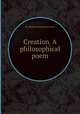 Creation. A philosophical poem, By Richard Blackmore (sir.) 