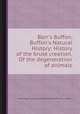 Barr`s Buffon. Buffon`s Natural History: History of the brute creation. Of the degeneration of animals, By Georges Louis Leclerc Buffon (comte de), J. S. Barr 