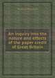 An inquiry into the nature and effects of the paper credit of Great Britain, By Henry Thornton 