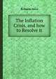 The Inflation Crisis, and how to Resolve it, By Hazlitt, Henry 