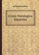 Crisis theologica bipartita, By Juan de Cardenas 