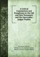 A Critical Commentary and Paraphrase on the Old and New Testament and the Apocrypha: Judges-Psalms, By Simon Patrick, William Lowth, Richard Arnald, Moses Lowman, Daniel Whitby 