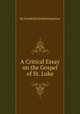 A Critical Essay on the Gospel of St. Luke, By Friedrich Schleiermacher 