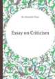 Essay on Criticism, By Alexander Pope 