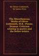 The Miscellaneous Works of Oliver Goldsmith, M.B.: Poems. Dramas. Criticism relating to poetry and the belles-letters, By Oliver Goldsmith, Sir James Prior 