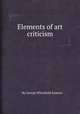 Elements of art criticism, By George Whitefield Samson 