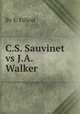 C.S. Sauvinet vs J.A. Walker, By E. Filleul 