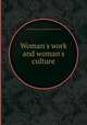 Woman`s work and woman`s culture, edited by Josephine Elizabeth Grey Butler 