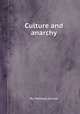 Culture and anarchy, By Matthew Arnold 