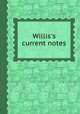 Willis`s current notes, 