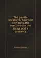 The gentle shepherd. Adorned with cuts, the overtures to the songs and a glossary, By Allan Ramsay 