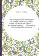 The history of the adventures of Joseph Andrews, and his friend Mr. Abraham Adams. ... By Henry Fielding, ... Illustrated with cuts. In two volumes, By Henry Fielding 