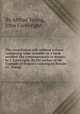 The constitution safe without reform: containing some remarks on a book entitled The commonwealth in danger, by J. Cartwright. By the author of the Example of France a warning to Britain (A. Young)., By Arthur Young, John Cartwright 