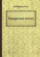 Dangerous errors, By Dangerous errors 