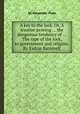 A key to the lock. Or, A treatise proving ... the dangerous tendency of ... The rape of the lock, to government and religion. By Esdras Barnivelt, By Alexander Pope 