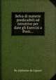 Selva di materie predicaibili ed istruttive per dare gli Esercizi a Preti..., By Alphonse de Liguori 