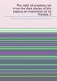 The light of prophecy let in on the dark places of the papacy, an exposition of 2d Thessal. ii, By Alexander Hislop (rev.), rev. Alexander Hislop 
