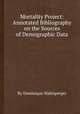 Mortality Project: Annotated Bibliography on the Sources of Demographic Data, By Dominique Waltisperger 