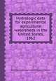 Hydrologic data for experimental agricultural watersheds in the United States, 1962, By United States. Agricultural Research Service 