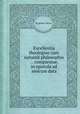 Excellentia theologiae cum naturali philosophia ... comparatae, in epistola ad amicum data, By Robert I Boyle 