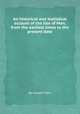 An historical and statistical account of the Isle of Man, from the earliest times to the present date, By Joseph Train 