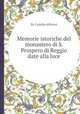 Memorie istoriche del monastero di S. Prospero di Reggio date alla luce, By Camillo Affarosi 