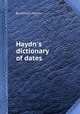 Haydn`s dictionary of dates, By Joseph Haydn 